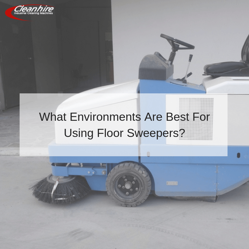 What Environments Are Best For Using Floor Sweepers