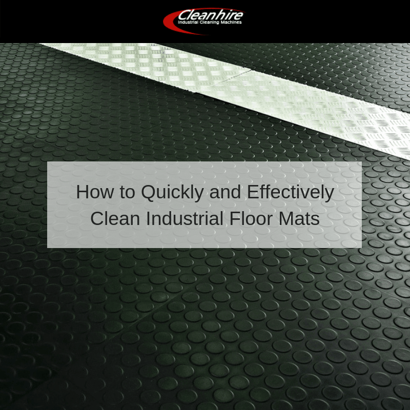 How to Quickly and Effectively Clean Industrial Floor Mats