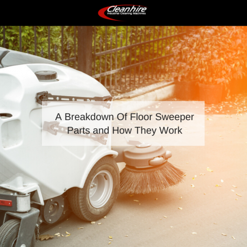 A Breakdown Of Floor Sweeper Parts and How They Work