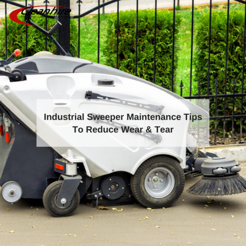 Industrial Sweeper Maintenance Tips To Reduce Wear & Tear