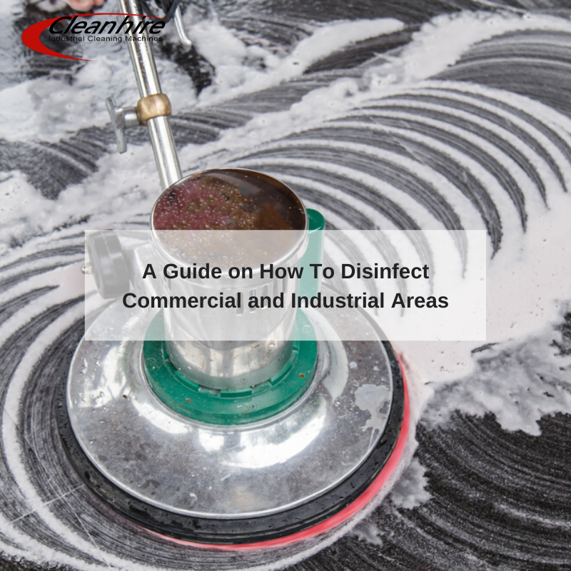 A Guide on How To Disinfect Commercial and Industrial Areas