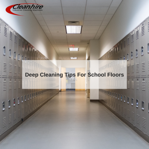 Deep Cleaning Tips For School Floors