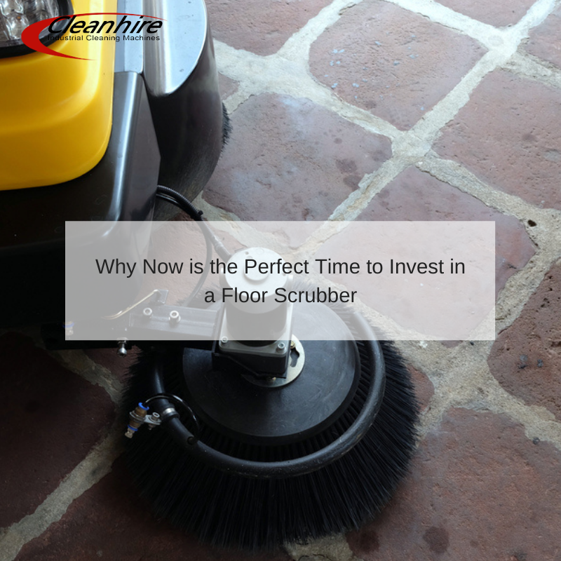 Why Now is the Perfect Time to Invest in a Floor Scrubber