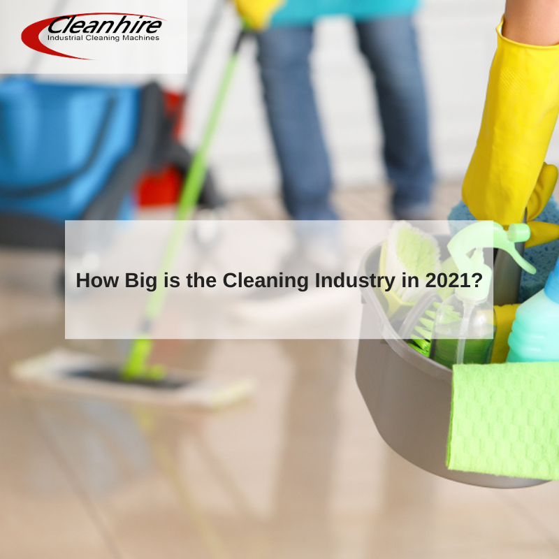 How Big is the Cleaning Industry in 2021